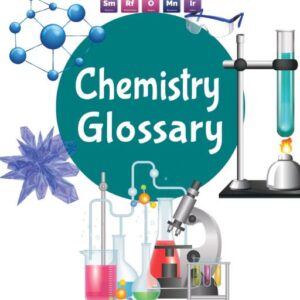 Chemistry Glossary Book by Subrata Chakrabarti | Educational Reference Guide with Concise Definitions | Visual Learning Aids | Alphabetical Chapter Organization (Educational Glossary Series)