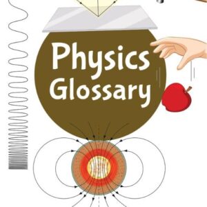 Physics Glossary Book by Subrata Chakrabarti | Academic Reference Guide with Clear Definitions, Motion and Modern Theories Study Material (Academic Glossary Series)