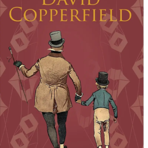 David Copperfield: Charles Dickens’s Masterpiece of Struggle, Resilience, and Redemption